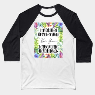 in a world where you can be anything, be you Baseball T-Shirt